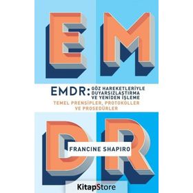 EMDR Göz Hareketleriyle Duyarsızlaştırma ve Yeniden İşleme - Francine Shapiro
