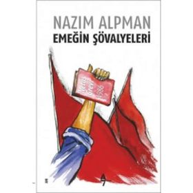 Emeğin Şovalyeleri - Nazım Alpman
