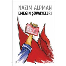 Emeğin Şovalyeleri - Nazım Alpman
