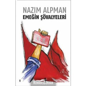 Emeğin Şovalyeleri - Nazım Alpman