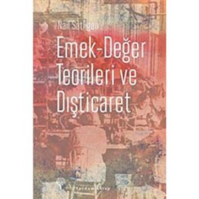Emek-Değer Teorileri ve Dışticaret - Nail Satlıgan