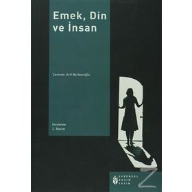 EMEK, DIN VE İNSAN - ARIF BERBEROĞLU