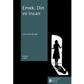 EMEK, DIN VE İNSAN - ARIF BERBEROĞLU