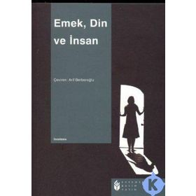 EMEK, DIN VE İNSAN - ARIF BERBEROĞLU