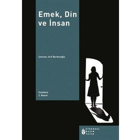 EMEK, DIN VE İNSAN - ARIF BERBEROĞLU