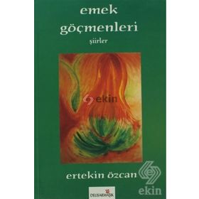 Emek Göçmenleri - Ertekin Özcan
