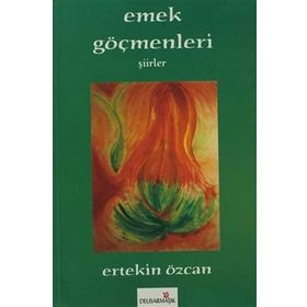 Emek Göçmenleri - Ertekin Özcan