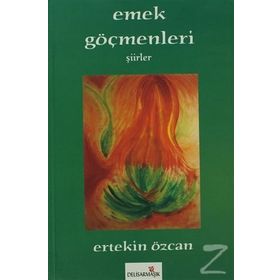 Emek Göçmenleri - Ertekin Özcan
