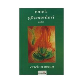 Emek Göçmenleri - Ertekin Özcan