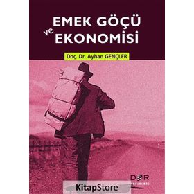 Emek Göçü ve Ekonomisi - Ayhan Gençler