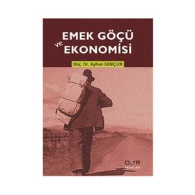 Emek Göçü ve Ekonomisi - Ayhan Gençler