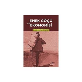 Emek Göçü ve Ekonomisi - Ayhan Gençler