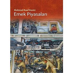 Emek Piyasaları - Mehmet Rauf Kesici