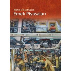 Emek Piyasaları - Mehmet Rauf Kesici