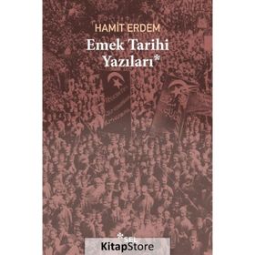 Emek Tarihi Yazıları - Hamit Erdem