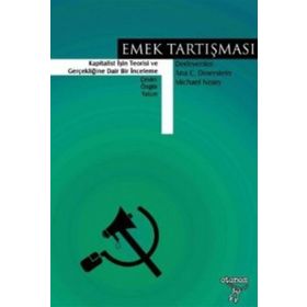 EMEK TARTIŞMASI KAPITALIST İŞİN TEORISI VE GERÇEKLİĞİNE DAIR BIR İNCELEME - ANA C. DINERSTEIN;GLENN RIKOWSKI;GRAHAM TAYLOR;HARRY CLEAVER;JOHN HOLLOWAY;MASSIMO DE ANGELIS;MICHAE