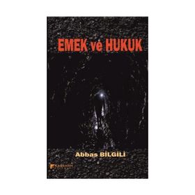 Emek ve Hukuk - avukat abbas bilgili