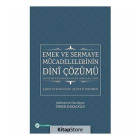 Emek ve Sermaye Mücadelelerinin Dini Çözümü - Eşref Efendizade Şevketi Mehmed