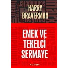 EMEK VE TEKELCI SERMAYE - HARRY BRAVERMAN