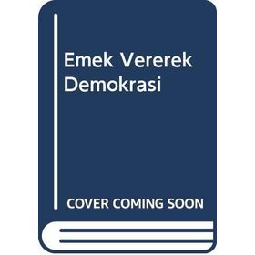 Emek Vererek Demokrasi - Gülay Kutal