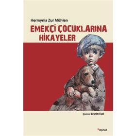 Emekçi Çocuklarına Hikayeler - Hermynia Zur Mühlen