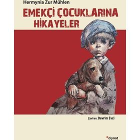 Emekçi Çocuklarına Hikayeler - Hermynia Zur Mühlen