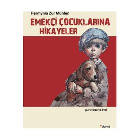 Emekçi Çocuklarına Hikayeler - Hermynia Zur Mühlen