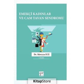 Emekçi Kadınlar ve Cam Tavan Sendromu - Süreyya Ece