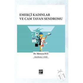 Emekçi Kadınlar ve Cam Tavan Sendromu - Süreyya Ece