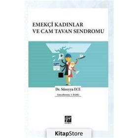 Emekçi Kadınlar ve Cam Tavan Sendromu - Süreyya Ece