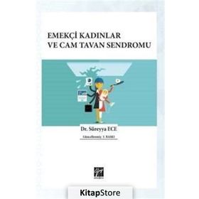 Emekçi Kadınlar ve Cam Tavan Sendromu - Süreyya Ece