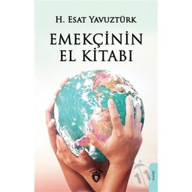 Emekçinin El Kitabı - H. Esat Yavuztürk