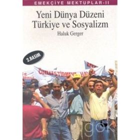 EMEKÇIYE MEKTUPLAR 2 - YENI DÜNYA DÜZENI, TÜRKIYE VE SOSYALIZM - HALUK GERGER