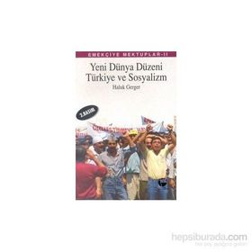 EMEKÇIYE MEKTUPLAR 2 - YENI DÜNYA DÜZENI, TÜRKIYE VE SOSYALIZM - HALUK GERGER