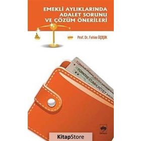 EMEKLI AYLIKLARINA ADALET SORUNU VE ÇÖZÜM ÖNERİLERİ - H. FEHIM ÜÇIŞIK