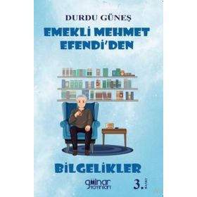 Emekli Mehmet Efendi'den Bilgelikler - Durdu Güneş