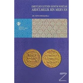 Emevi Devleti’nin Dönüm Noktası Abdülmelik Bin Mervan - Fatih Erkoçoğlu