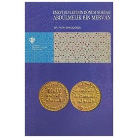 Emevi Devleti’nin Dönüm Noktası Abdülmelik Bin Mervan - Fatih Erkoçoğlu