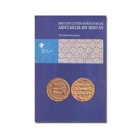 Emevi Devleti’nin Dönüm Noktası Abdülmelik Bin Mervan - Fatih Erkoçoğlu