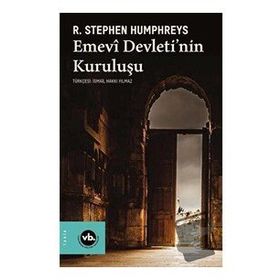 Emevi Devletinin Kuruluşu - R. Stephen Humphreys - Vakıfbank Kültür Yayınları