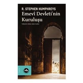 Emevi Devletinin Kuruluşu - R. Stephen Humphreys - Vakıfbank Kültür Yayınları