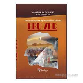 Emevi Dinciliğine Karşı Mücadelenin Öncüsü Ebuzer - Yaşar Nuri Öztürk