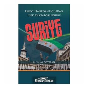 EMEVI HANEDANLIĞINDAN ESED DIKTATÖRLÜĞÜNE SURIYE - M. YAŞAR SOYALAN