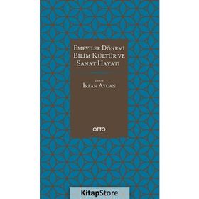 Emeviler Dönemi Bilim, Kültür Ve Sanat Hayatı - Kolektif