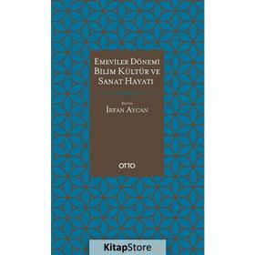 Emeviler Dönemi Bilim, Kültür Ve Sanat Hayatı - Kolektif
