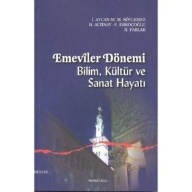 Emeviler Dönemi Bilim, Kültür Ve Sanat Hayatı - Kolektif