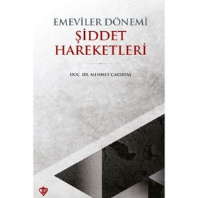 Emeviler Dönemi Şiddet Hareketleri - Türkiye Diyanet Vakfı Yayınları