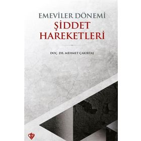 Emeviler Dönemi Şiddet Hareketleri - Türkiye Diyanet Vakfı Yayınları
