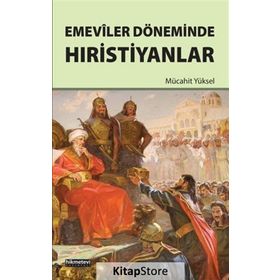 Emeviler Döneminde Hıristiyanlar - Mücahit Yüksel
