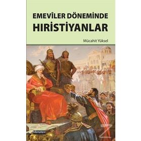 Emeviler Döneminde Hıristiyanlar - Mücahit Yüksel